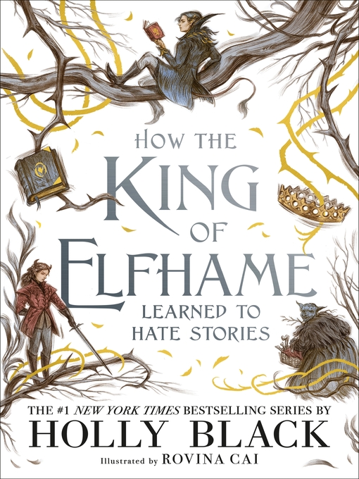 Titeldetails für How the King of Elfhame Learned to Hate Stories nach Holly Black - Warteliste
